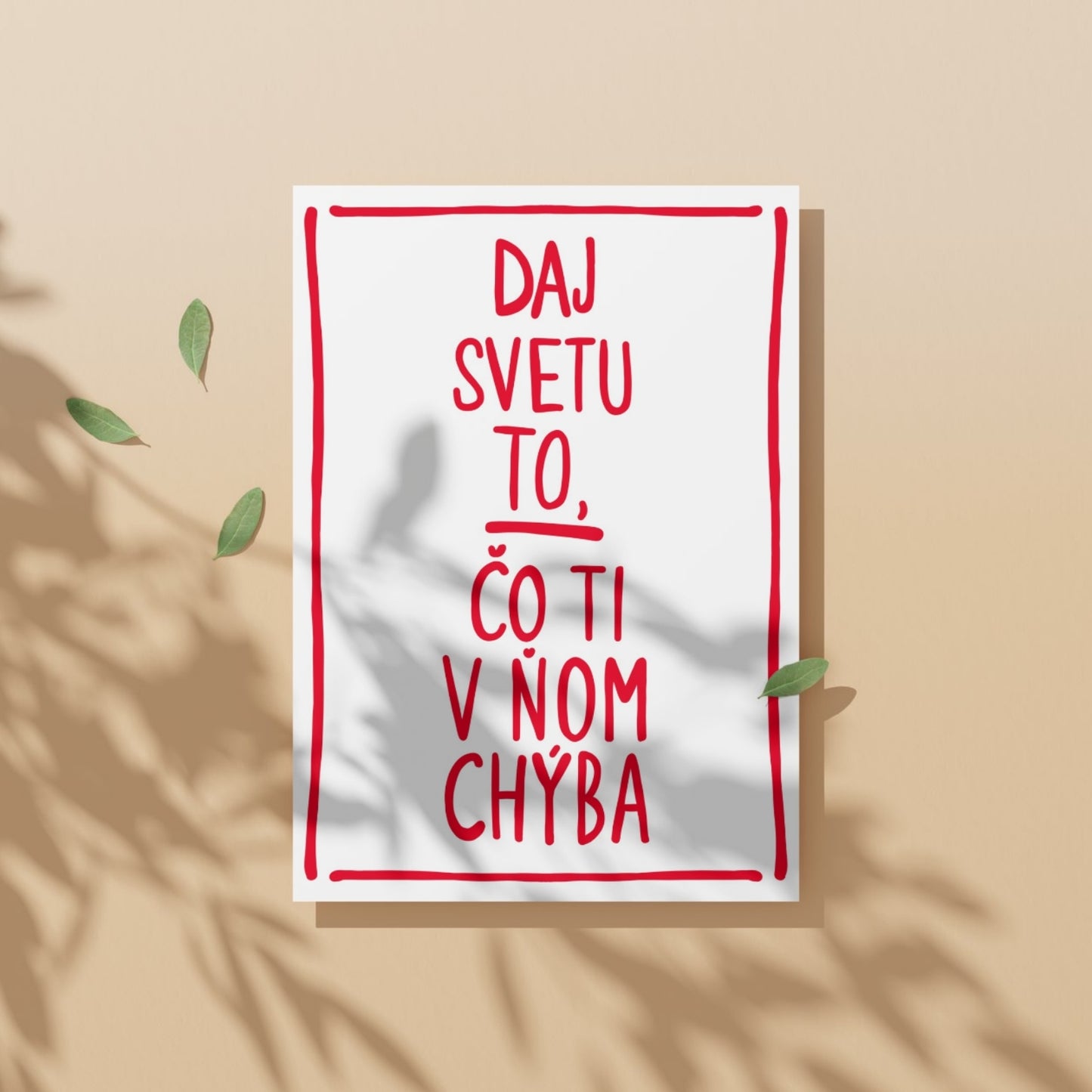 Plagát - Daj svetu to, čo ti v ňom chýba