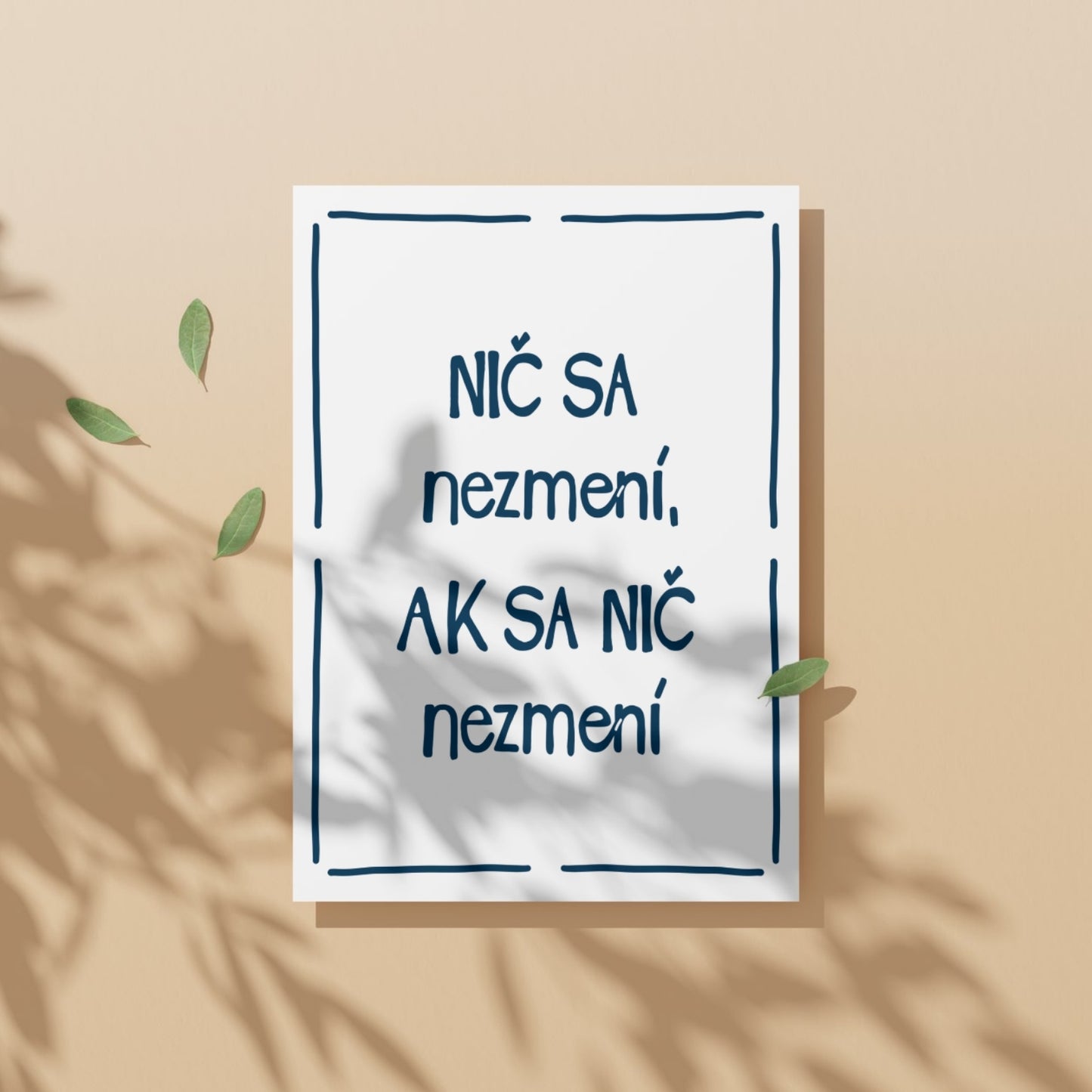 Plagát - Nič sa nezmení, ak sa nič nezmení