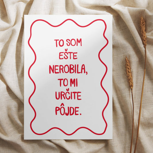 Plagát - To som ešte nerobila.
