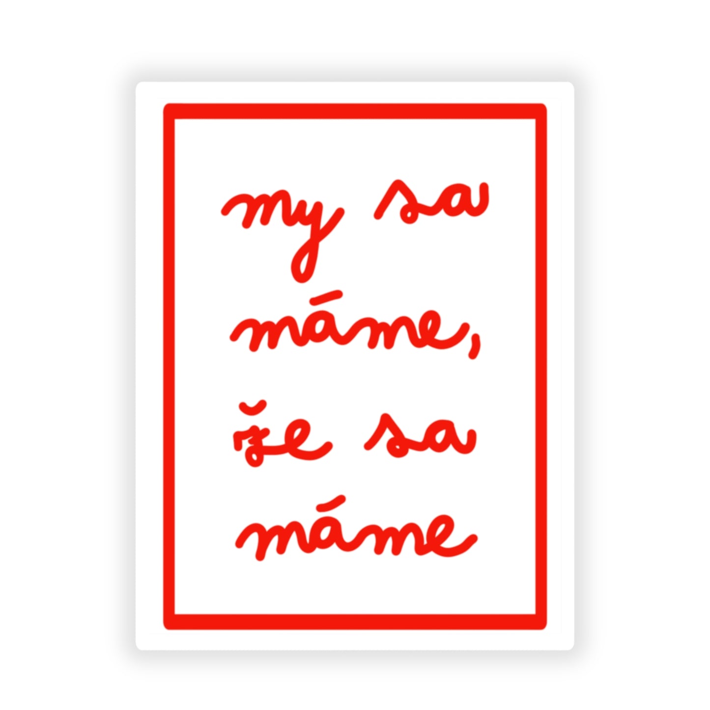 Nálepka - My sa máme, že sa máme