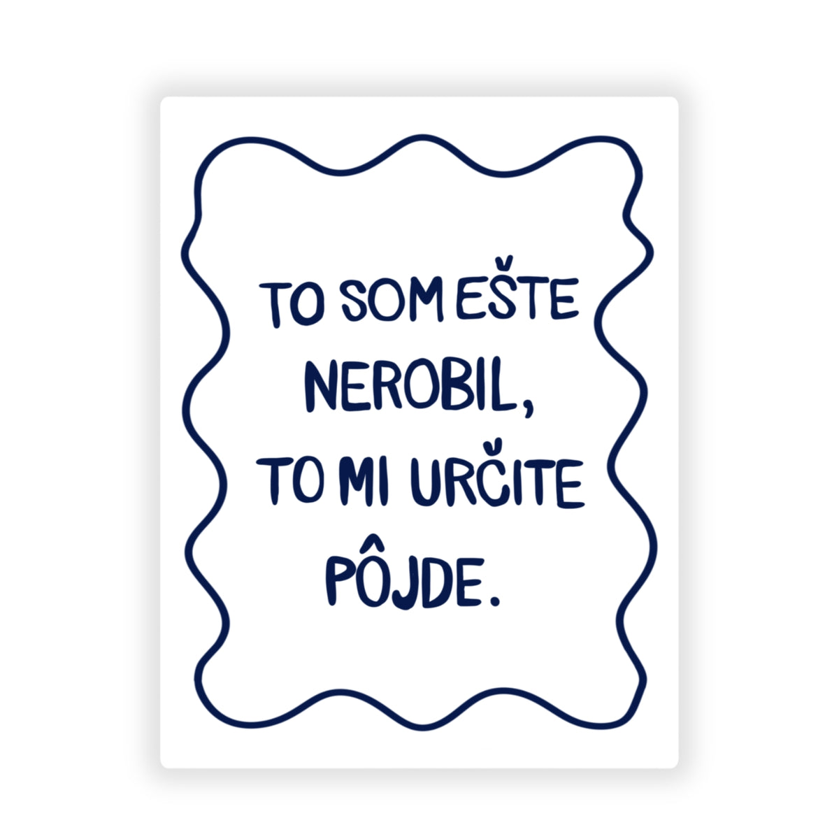 Nálepka - To som ešte nerobil.