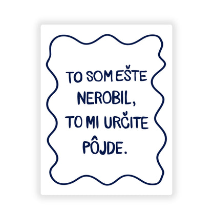 Nálepka - To som ešte nerobil.