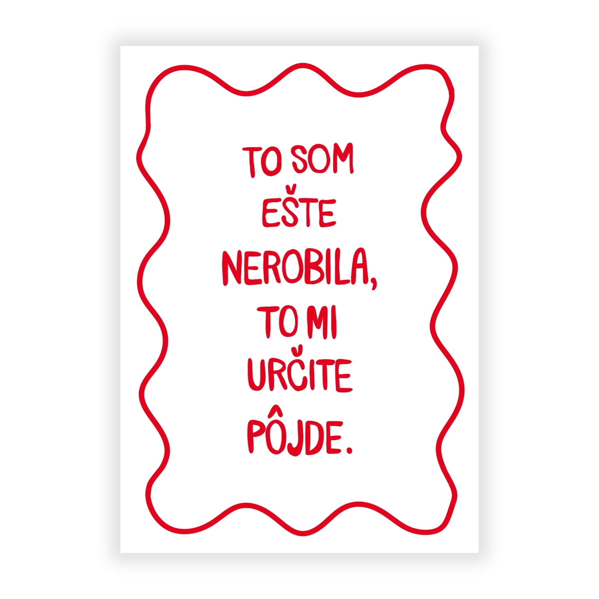 Plagát - To som ešte nerobila.