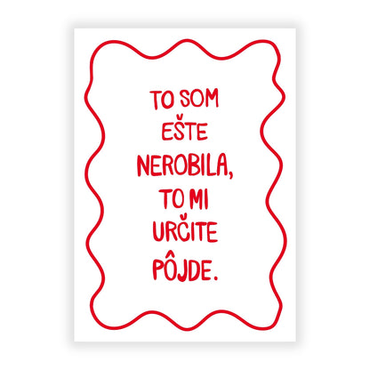 Plagát - To som ešte nerobila.