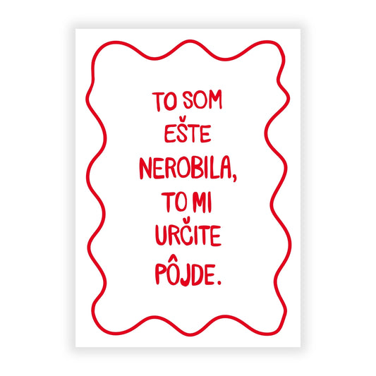 Plagát - To som ešte nerobila.