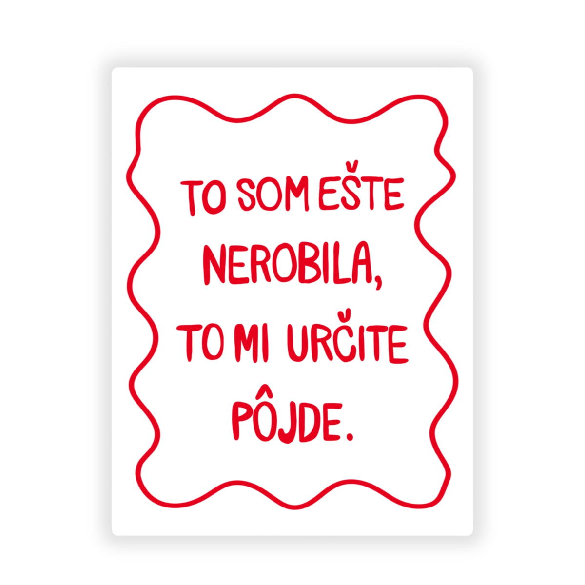Nálepka - To som ešte nerobila.