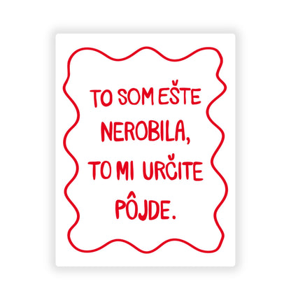 Nálepka - To som ešte nerobila.