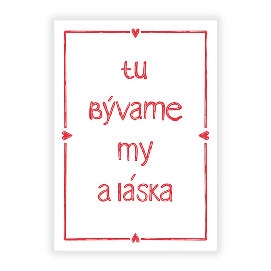 Plagát - Tu bývame my a láska